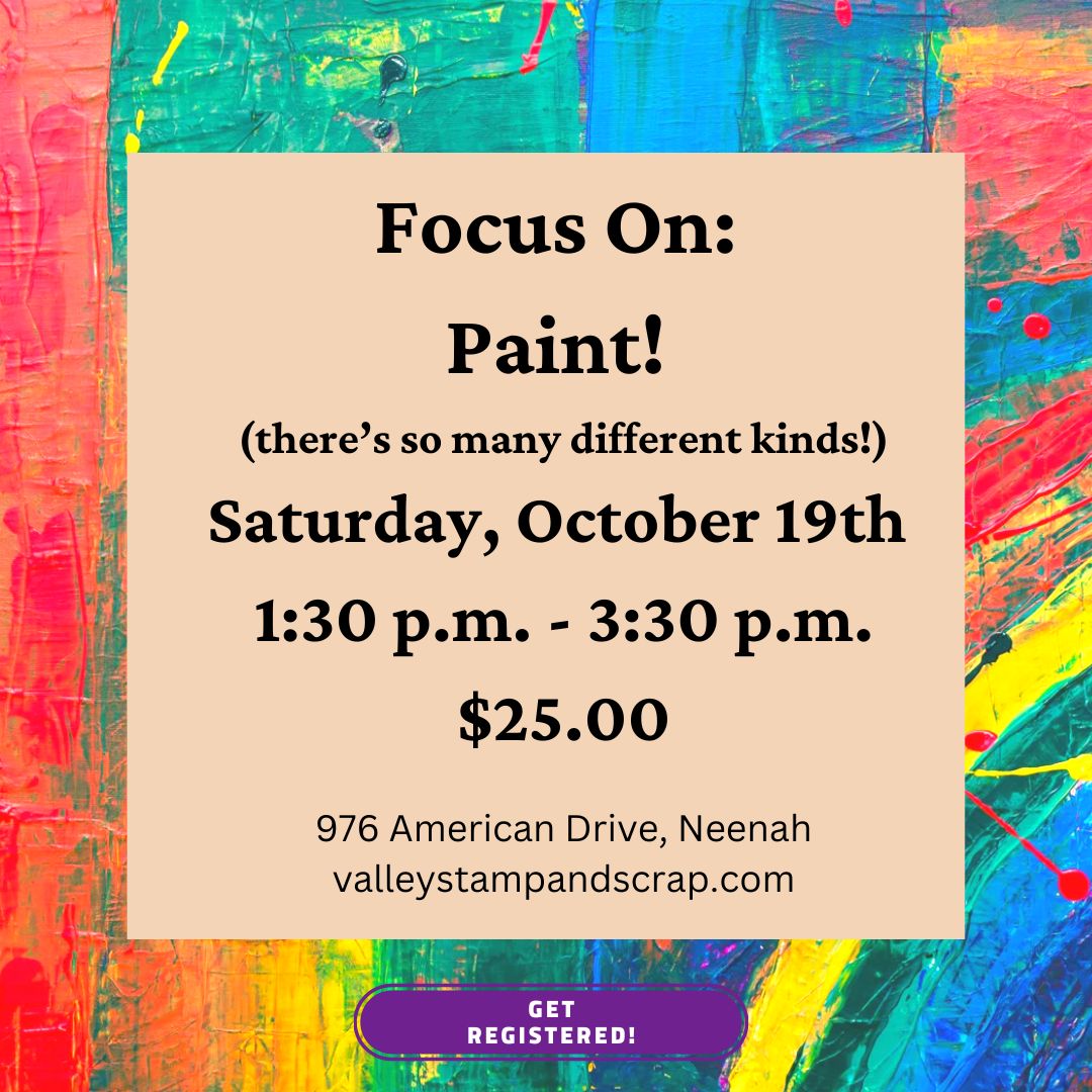 October 2024 "Focus On Paint!" — Valley Stamp and Scrap
